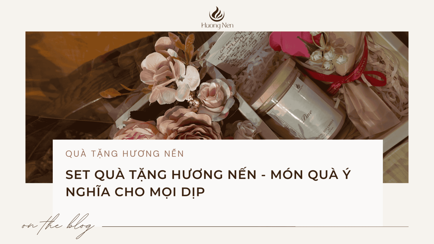 Set Quà Tặng Hương Nến - Món Quà Ý Nghĩa Cho Mọi Dịp